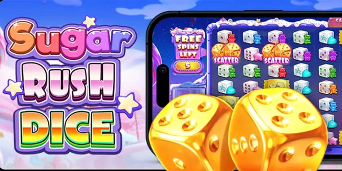 Rahasia Meraih Kemenangan dengan Mudah di Sugar Rush Dice