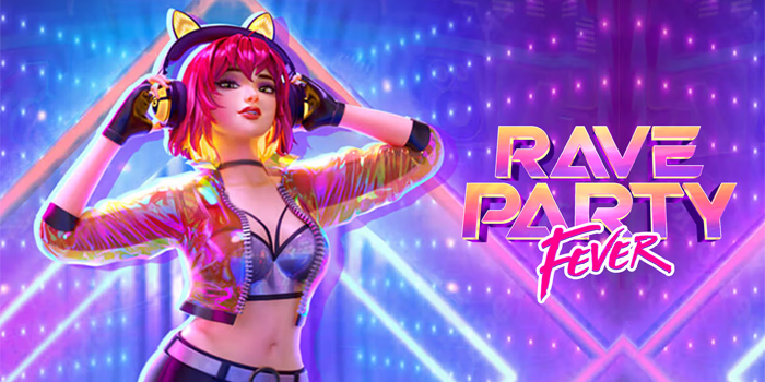 Strategi Ampuh Kuasai Slot Rave Party Fever