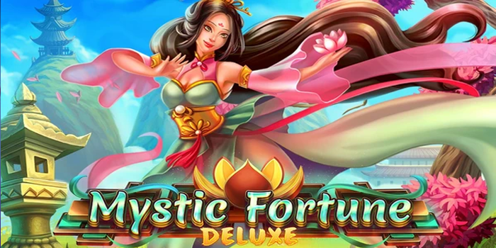 Rahasia Keberuntungan Legendaris Mystic Fortune Deluxe